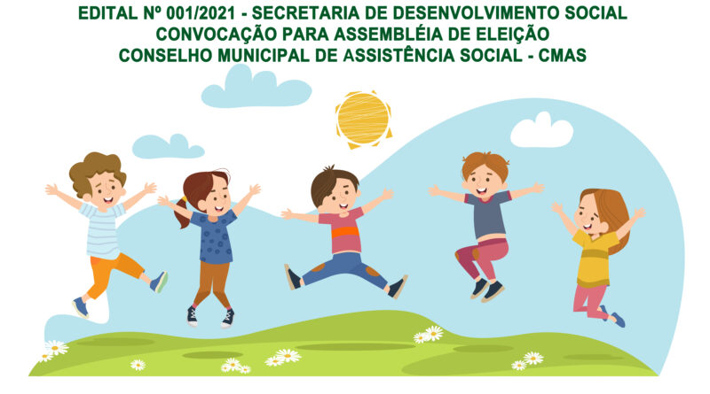 EDITAL Nº 001/2021 - SECRETARIA DE DESENVOLVIMENTO SOCIAL